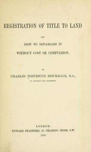 Registration of title to land and how to establish it without cost or compulsion