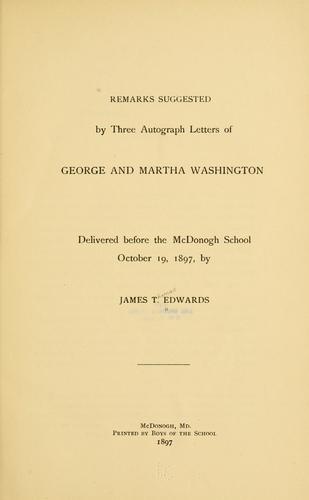 Remarks suggested by three autograph letters of George and Martha Washington