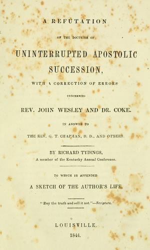 A refutation of the doctrine of uninterrupted apostolic succession