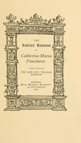 The literary remains of Catherine Maria Fanshawe