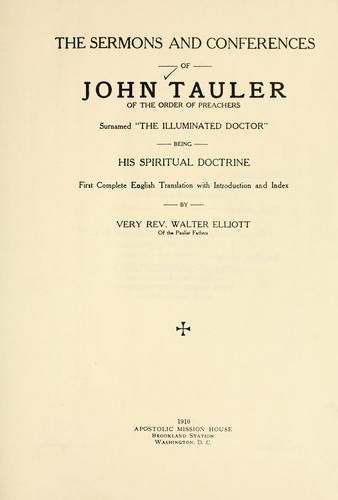 The sermons and conferences of John Tauler, of the Order of preachers, surnamed "the illuminated doctor"