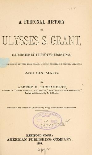 A personal history of Ulysses S. Grant.