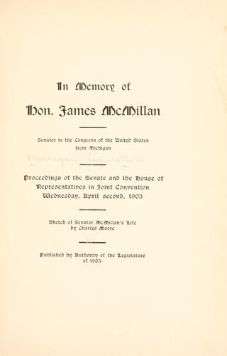 In memory of Hon. James McMillan, senator in the Congress of the United States from Michigan