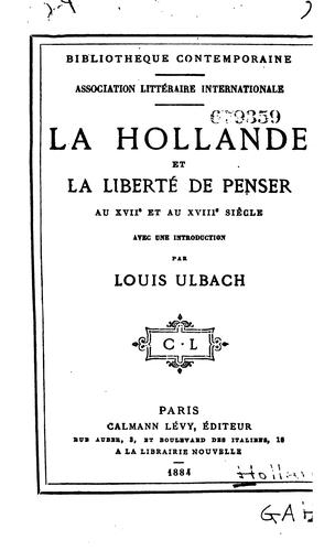 La Hollande et la liberté de penser au XVIIe et au XVIIIe siècle