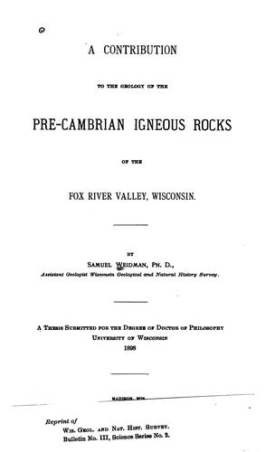 A contribution to the geology of the pre-Cambrian igneous rocks of the Fox river valley, Wisconsin