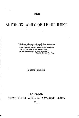 The autobiography of Leigh Hunt.