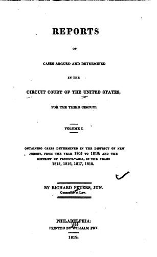 Reports of cases argued and determined in the Circuit court of the United States, for the Third circuit.
