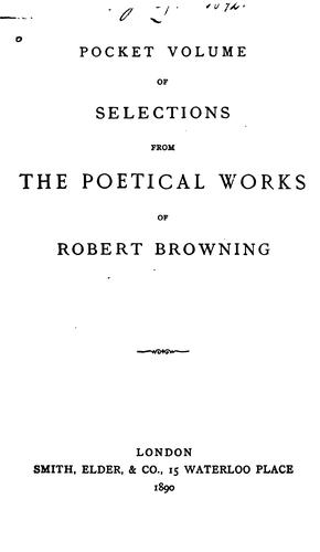 Pocket volume of selections from the poetical works of Robert Browning.