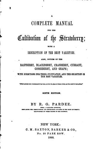 A complete manual for the cultivation of the strawberry