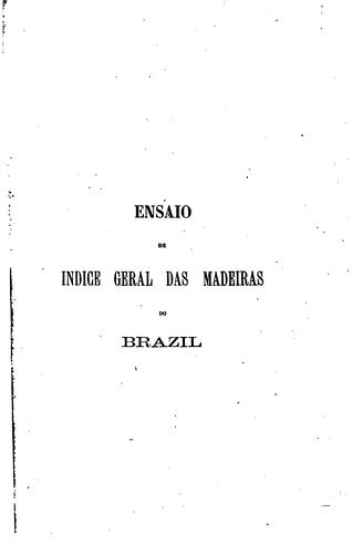 Ensaio de indice geral das madeiras do Brazil ...