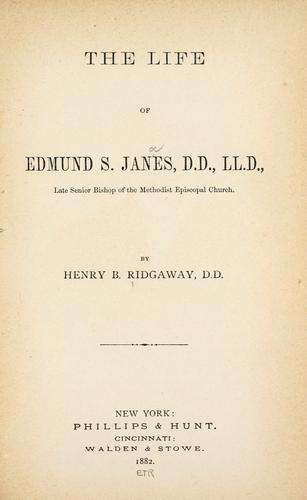 The life of Edmund S. Janes ...