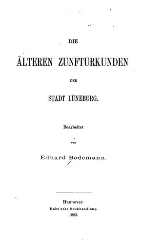 Die älteren Zunfturkunden der Stadt Lüneburg.