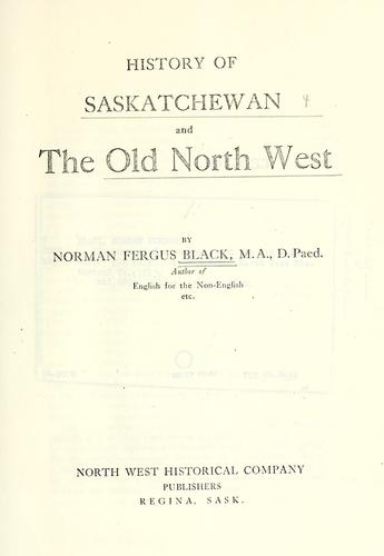 History of Saskatchewan and the Old North West