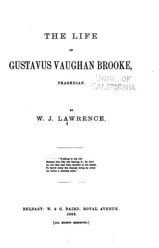 The life of Gustavus Vaughan Brooke