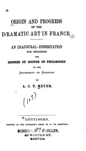 Origin and progress of the dramatic art in France ...