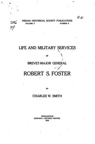 Life and military services of Brevet-Major General Robert S. Foster