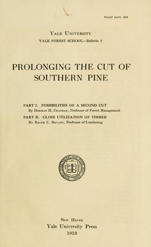 Prolonging the cut of southern pine.