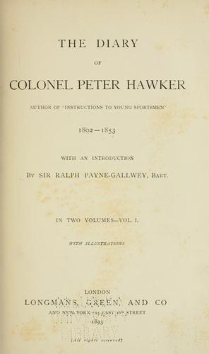 The diary of Colonel Peter Hawker, 1802-1853