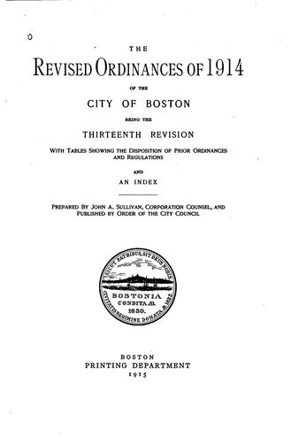 The revised ordinances of 1914 of the city of Boston