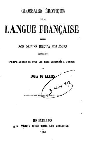 Glossaire érotique de la langue française depuis son origine jusqu'à nos jours
