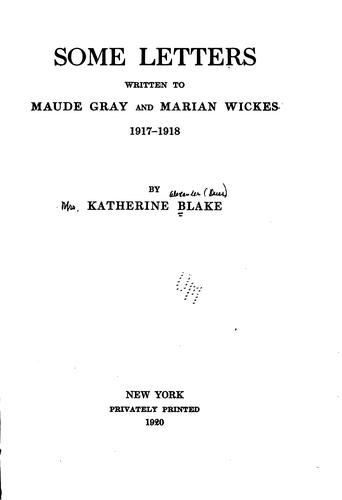 Some letters written to Maude Gray and Marian Wickes, 1917-1918
