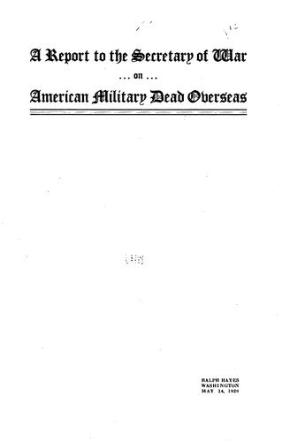 A report to the Secretary of War on American military dead overseas.