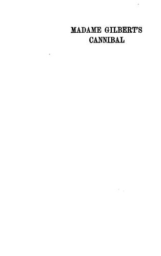 Madame Gilbert's cannibal