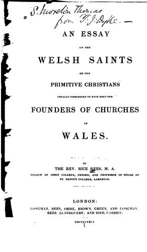 An essay on the Welsh saints or the primitive Christians, usually considered to have been the founders of the churches in Wales