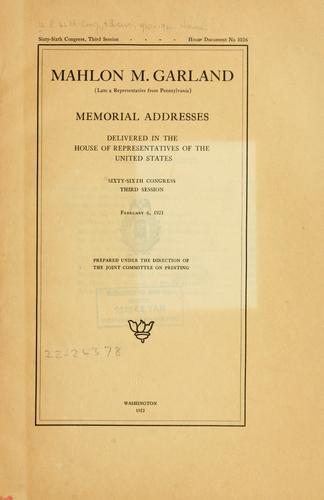 Mahlon M. Garland (late a representative from Pennsylvania).