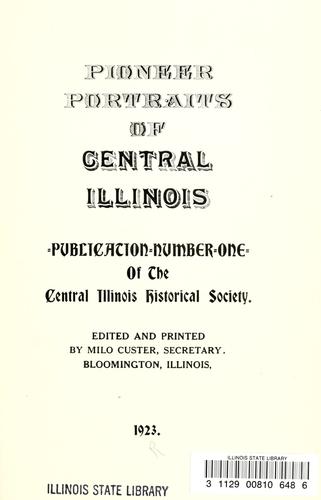 Pioneer portraits of central Illinois...