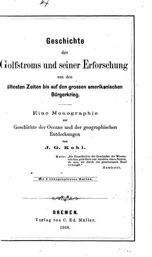 Geschichte des Golfstroms und seiner erforschung von den al̈testen zeiten bis auf den grossen amerikanischen bürgerkrieg.