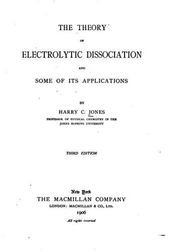 The theory of electrolytic dissociation and some of its applications