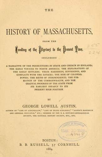 The history of Massachusetts, from the landing of the Pilgrims to the present time ...
