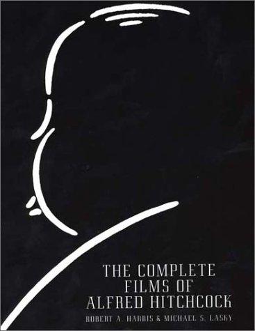 The Complete Films Of Alfred Hitchcock (Citadel Press Film Series)