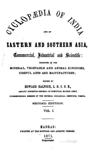 Cyclopædia of India and of eastern and southern Asia, commercial, industrial and scientific