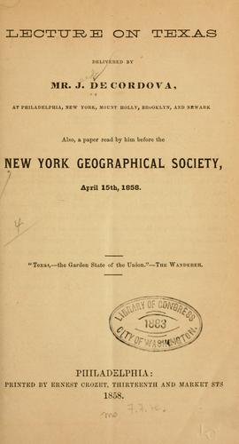 Lecture on Texas delivered by Mr. J. De Cordova ...