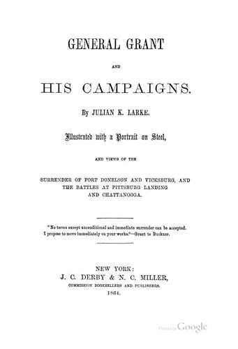 General Grant and his campaigns.