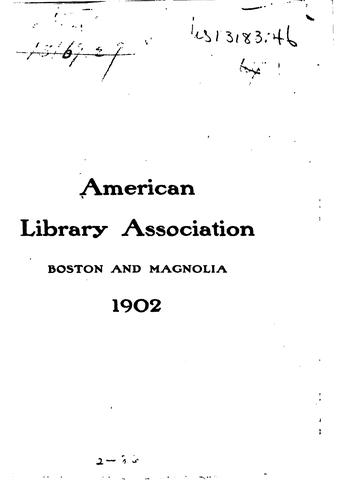 Handbook of the twenty-fourth annual conference of the American Library Association, Boston and Magnolia, June 14-27, 1902.