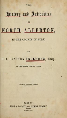 The history and antiquities of North Allerton, in the county of York.