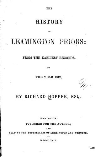 The history of Leamington priors: from the earliest records, to the year 1842
