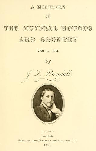 A history of the Meynell hounds and country, 1780-1901