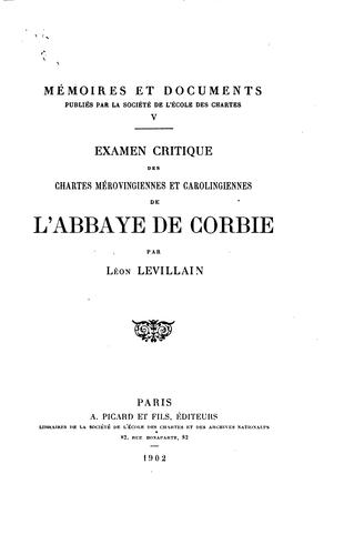 Examen critique des chartes mérovingiennes et carolingiennes de l'abbaye de Corbie