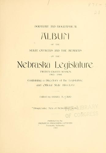 Portrait and biographical album of the state officers and members of the Nebraska Legislature