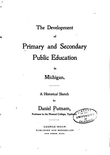 The development of primary and secondary public education in Michigan.