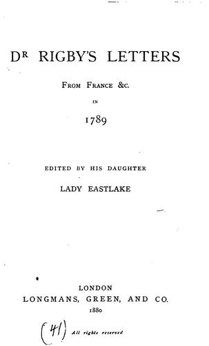 Dr. Rigby's letters from France &c. in 1789.