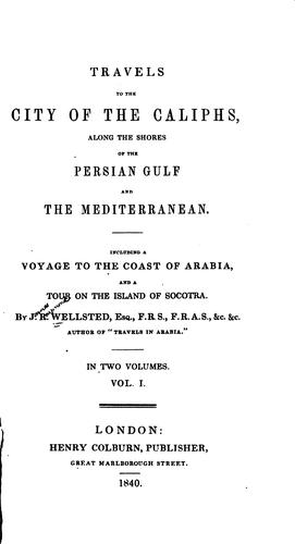 Travels to the City of the caliphs, along the shores of the Persian Gulf and the Mediterranean.