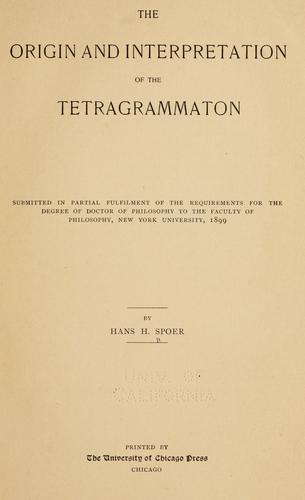 The origin and interpretation of the tetragrammaton.