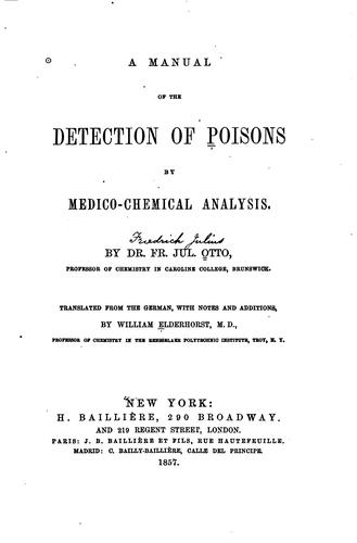 A manual of the detection of poisons by medico-chemical analysis.