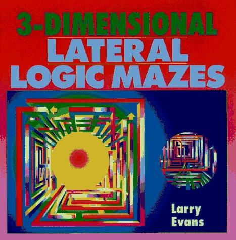 3-dimensional lateral logic mazes