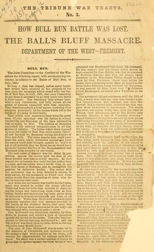 How Bull Run battle was lost ; The Ball's Bluff massacre ; Department of the West-- Fremont.